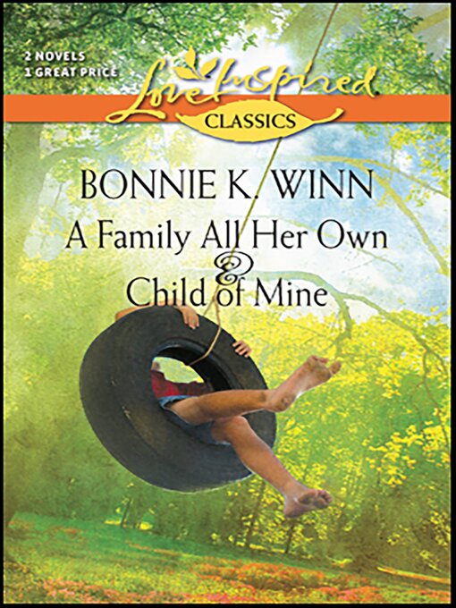 Title details for A Family All Her Own & Child of Mine by Bonnie K. Winn - Available